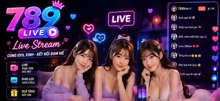 Tải 789live app - Gái xinh Live Stream đỉnh cao